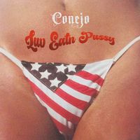 Conejo - luv eatn pussy (Explicit)