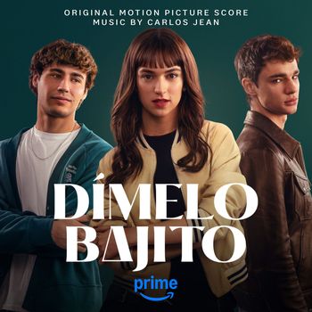 Carlos Jean - Dímelo Bajito (Prime Video Original Motion Picture Soundtrack)