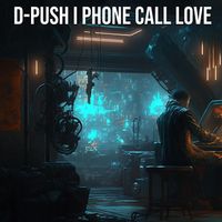 D-Push - Phone Call Love