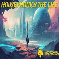 Housephonics - The Life