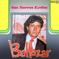 Baltazar - Sus Nuevos Exitos