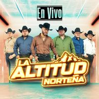 La Altitud Norteña - En Vivo