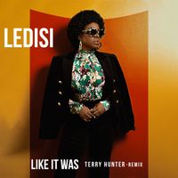 Ledisi - Like It Was (Terry Hunter Remix)
