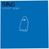 Travis - A Ghost (Demo)
