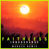 Faithless - Innadadance (Meduza Remix / Edit)