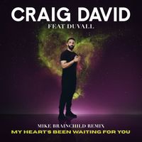 Craig David - My Heart’s Been Waiting For You (Mike Brainchild Remix)