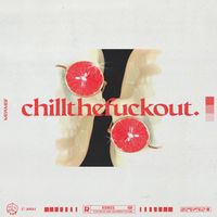 ROMES - Chillthefuckout. (Explicit)
