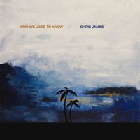 Chris James - Who We Used to Know