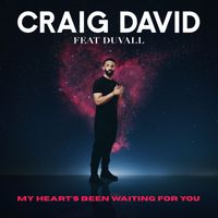 Craig David - My Heart’s Been Waiting For You