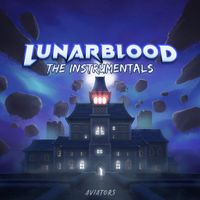 Aviators - Lunarblood (The Instrumentals)
