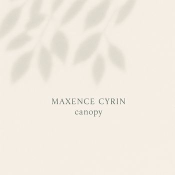 Maxence Cyrin - Canopy