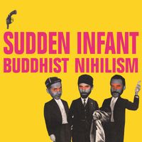 Sudden Infant - Buddhist Nihilism