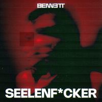 BENNETT - Seelenf*cker (Explicit)