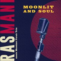 Rasmani & Massimo Faraò Trio - Moonlit and soul