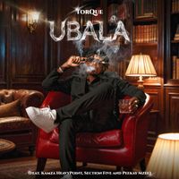 TorQue - Ubala (feat. Kamza HeavyPoint, Section Five & Peekay Mzee)