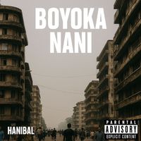 hanibal - Boyoka Nani (Explicit)