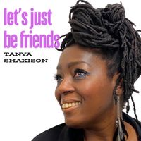 Tanya Shakison - Let's just be friends