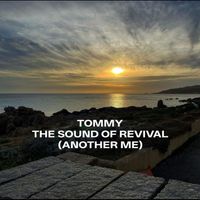 Tommy - The Sound of Revival (Another Me)