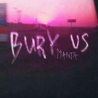 Manta - Bury Us