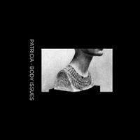 Patricia - Body Issues
