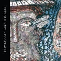 Pierrot Lunaire - Dog Chakra
