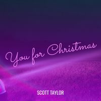 Scott Taylor - You for Christmas
