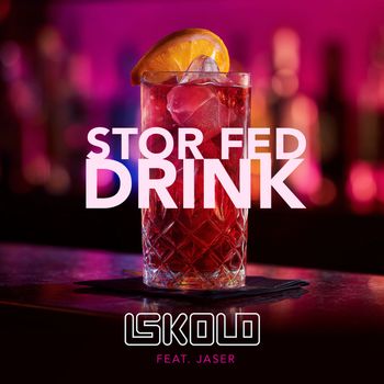 ISKOLD - STOR FED DRINK (Explicit)