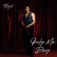 RIGĒL - ONLY ME DEY