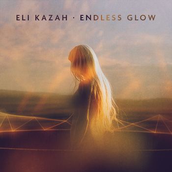 Eli Kazah - Endless Glow