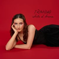 TRINIDAD - adicta al drama