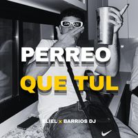 Eliel - PERREO QUE TUL