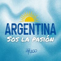 Los del Fuego - Argentina Sos La Pasión