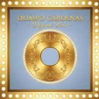 Olimpo Cardenas - Dejame Vivir