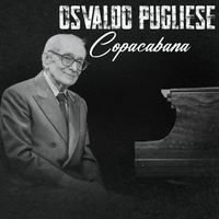 Osvaldo Pugliese - Copacabana