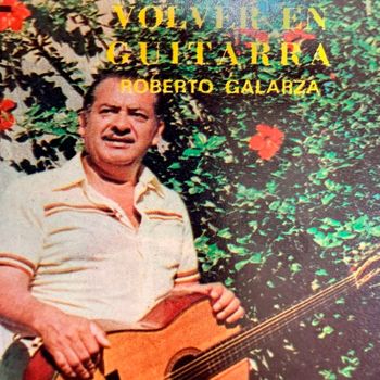 Roberto Galarza - Volver En Guitarra (Remastered 2025)