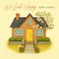 Mary Sarah - We Look Happy