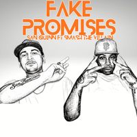 San Quinn - Fake Promises (feat. Smash the Villain) (Explicit)
