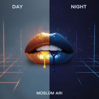 Müslüm Arı - Day&Night