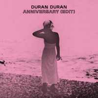 Duran Duran - ANNIVERSARY (Edit)