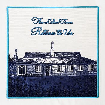 The Lilac Time - Return to Us (Explicit)
