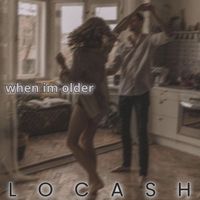 LOCASH - When I'm Older