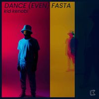 Kid Kenobi - Dance (Even) Fasta