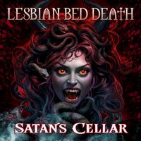 Lesbian Bed Death - Satan's Cellar (Explicit)