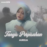 Aurelia - Tangis Perpisahan