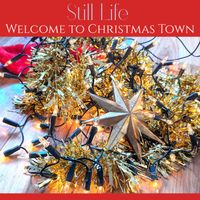 Still Life - Welcome to Christmas Town