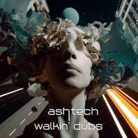 Ashtech - Walkin' Dubs
