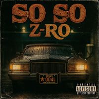 Z-Ro - So So (Explicit)