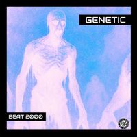 Genetic - Beat 2000 (Explicit)