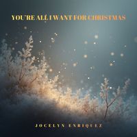 Jocelyn Enriquez - You're All I Want For Christmas