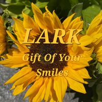 Lark - Gift Of Your Smiles